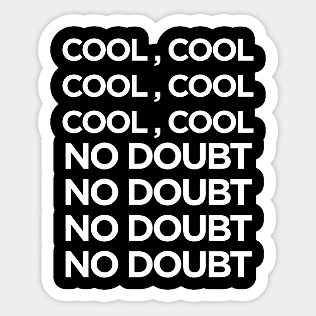 Brooklyn Nine Nine 99 Cool Cool No Doubt Sticker by sunima